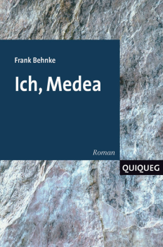 Frank Behnke - Ich, Medea.