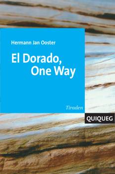 Hermann Jan Ooster - El Dorado, One Way.